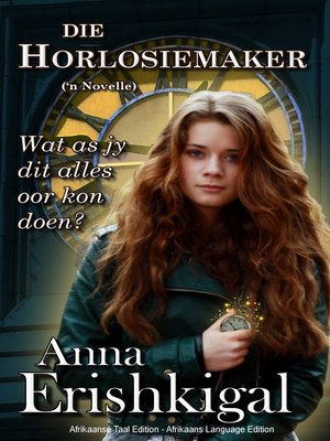 cover image of Die Horlosiemaker  'n Novelle (Afrikaans uitgawe)